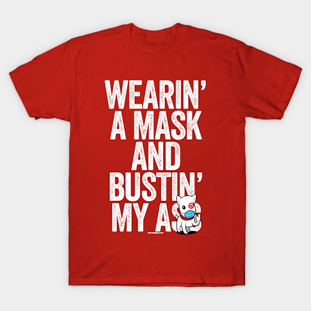 Wearin A Mask Bustin My Butt Essential Dog T-Shirt by Swagazon